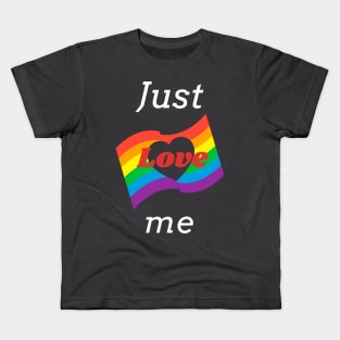 Just Love me, pride flag Kids T-Shirt